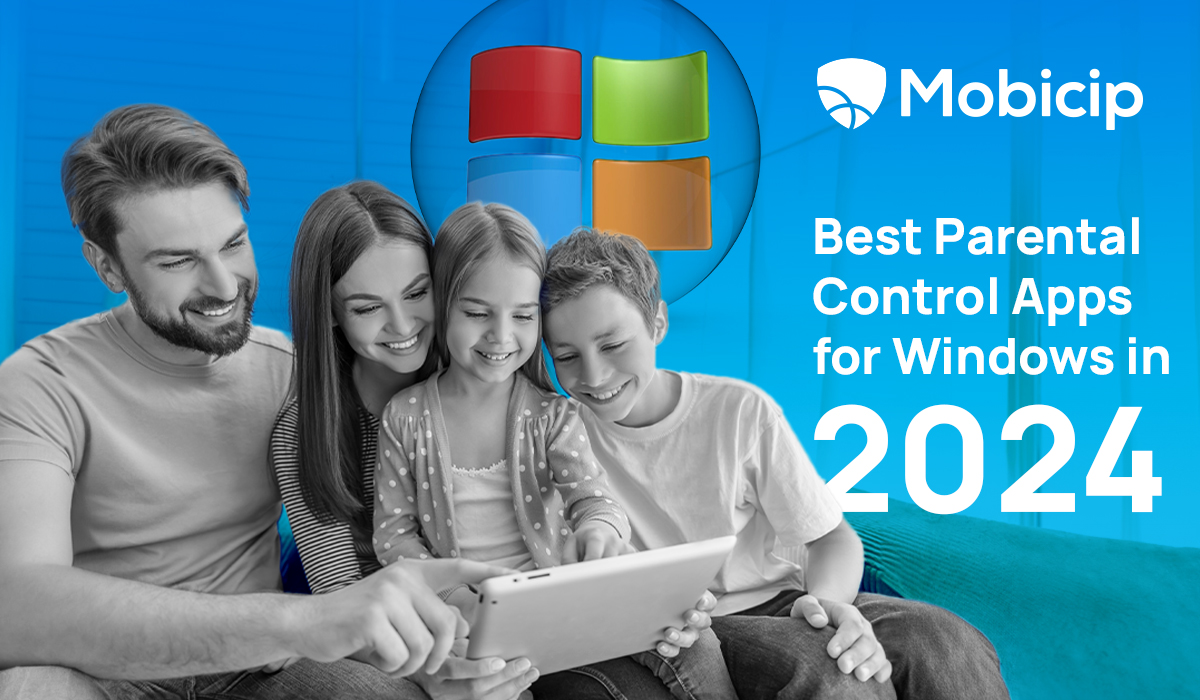 Top Parental Control Apps For Windows In 2024 Mobicip